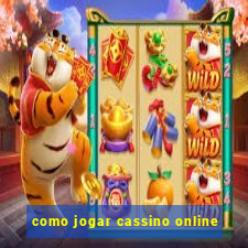 como jogar cassino online