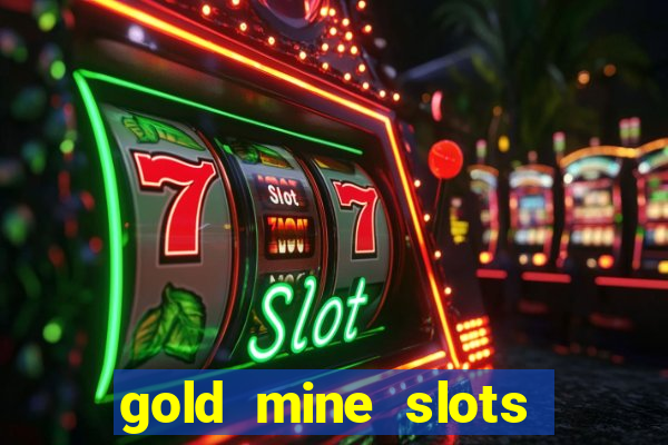 gold mine slots real money