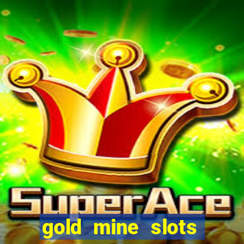 gold mine slots real money