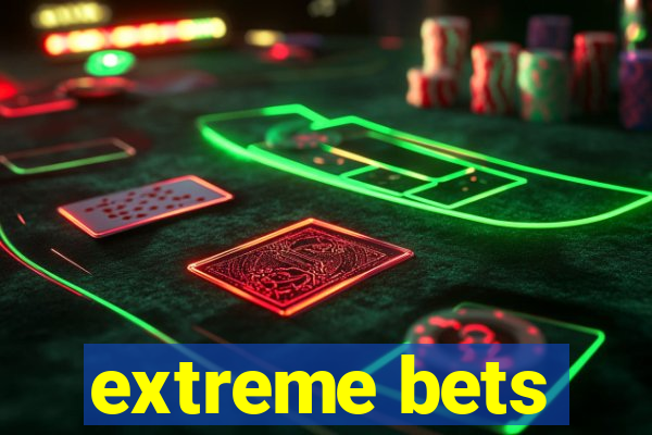 extreme bets