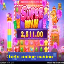 bets online casino