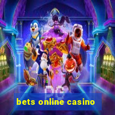 bets online casino