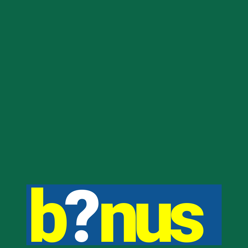 b?nus