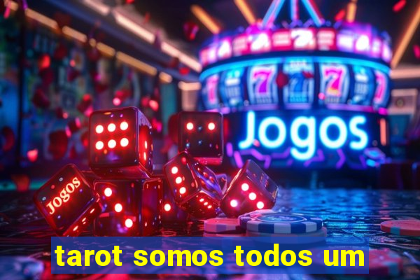 tarot somos todos um