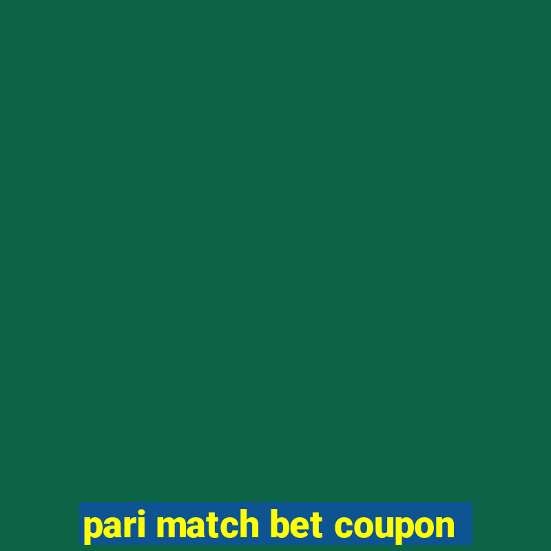 pari match bet coupon