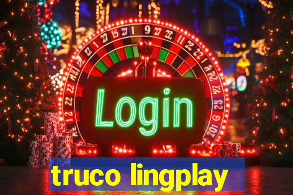 truco lingplay