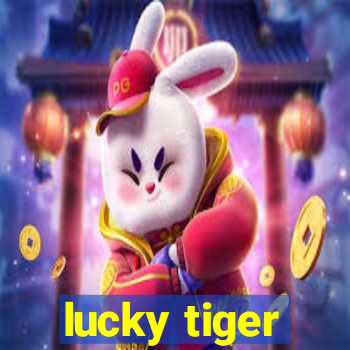 lucky tiger