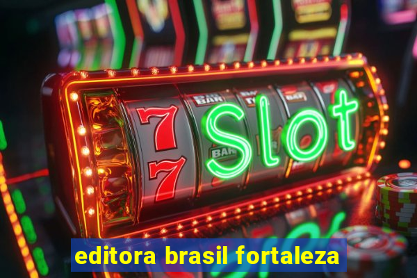 editora brasil fortaleza