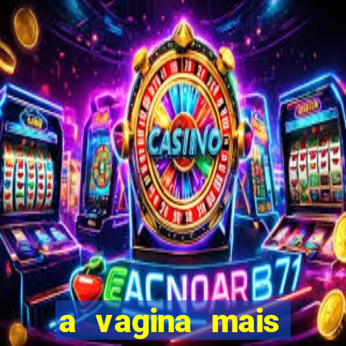 a vagina mais bonita do brasil