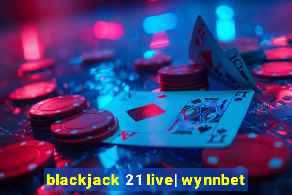 blackjack 21 live| wynnbet