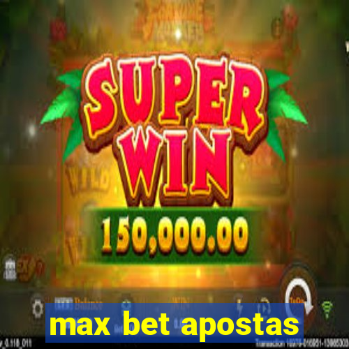 max bet apostas