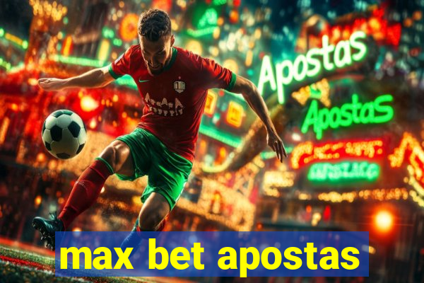 max bet apostas