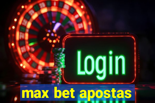 max bet apostas