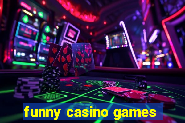 funny casino games