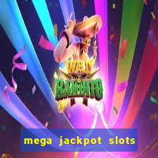 mega jackpot slots win real money