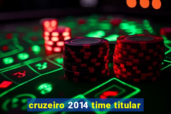 cruzeiro 2014 time titular