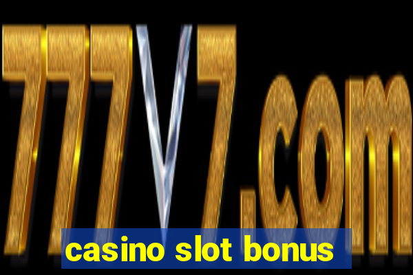 casino slot bonus