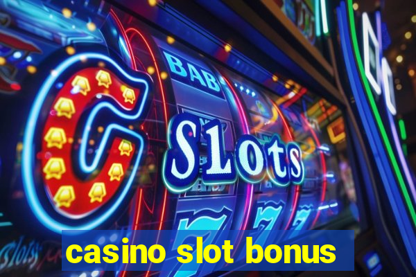 casino slot bonus