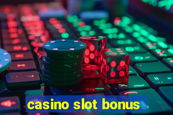 casino slot bonus