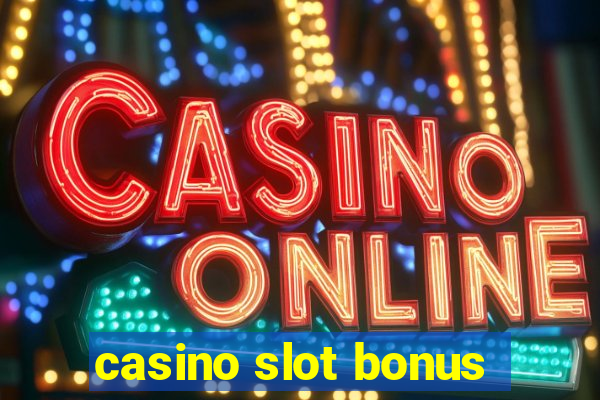 casino slot bonus