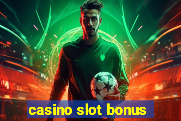 casino slot bonus