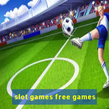 slot games free games