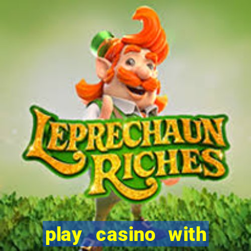 play casino with real money