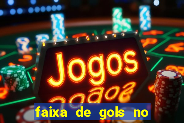 faixa de gols no jogo 2-3 o que significa