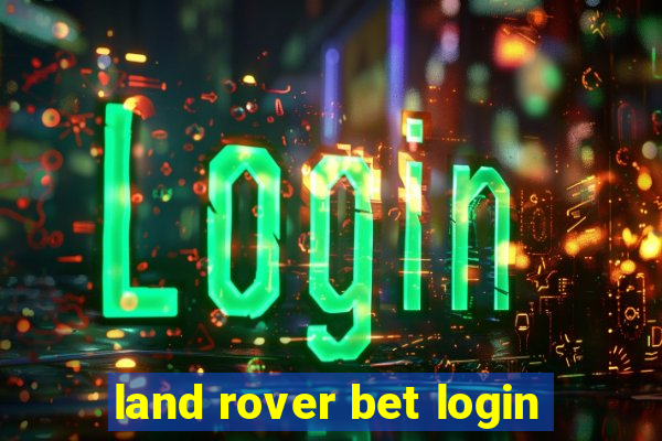 land rover bet login