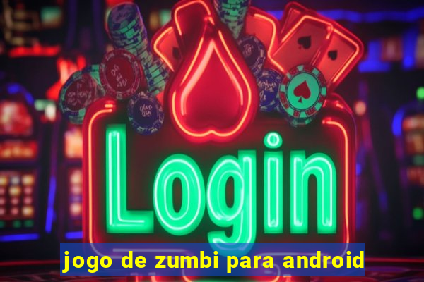 jogo de zumbi para android