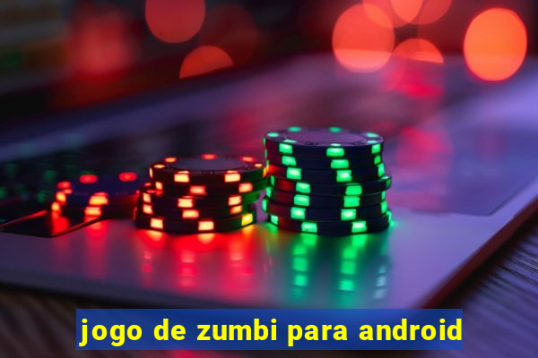 jogo de zumbi para android