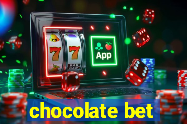 chocolate bet