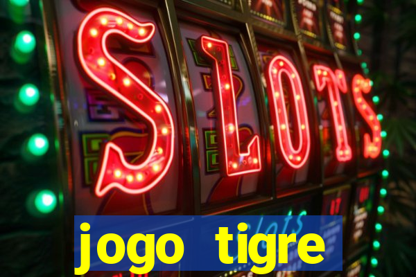 jogo tigre plataforma nova