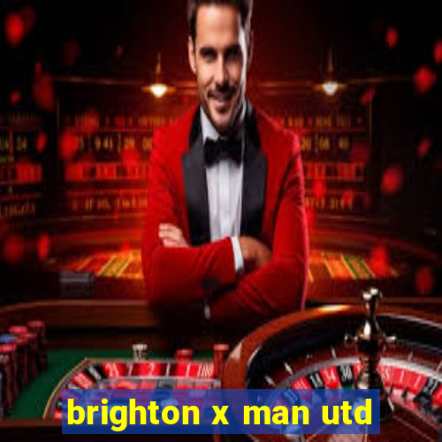 brighton x man utd