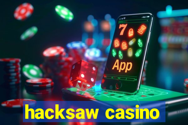 hacksaw casino