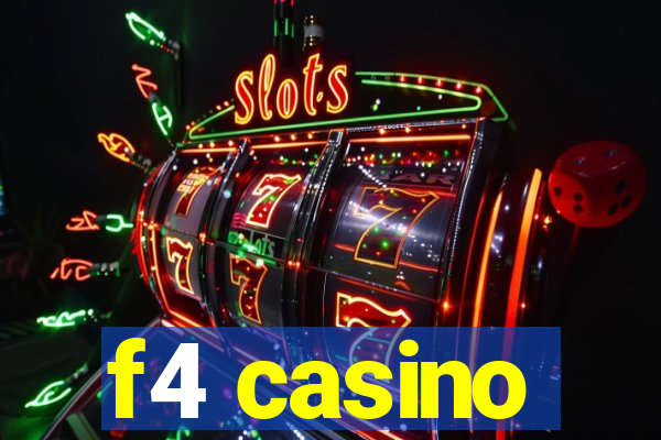 f4 casino