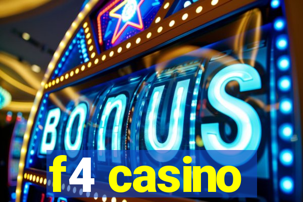 f4 casino