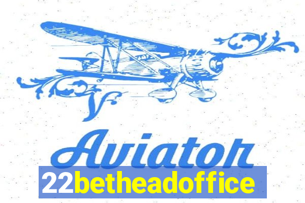 22betheadoffice