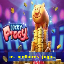 os melhores jogos de casino