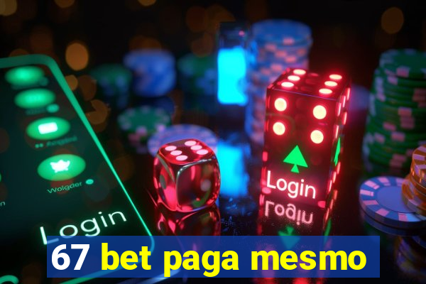 67 bet paga mesmo