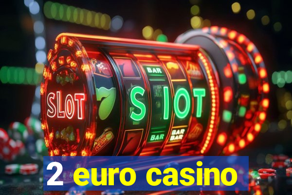 2 euro casino