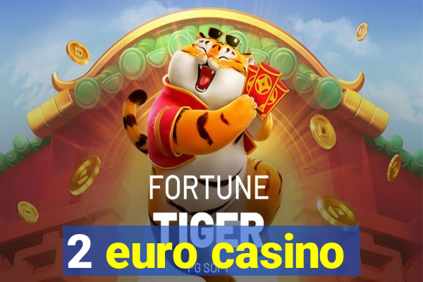 2 euro casino