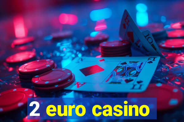 2 euro casino