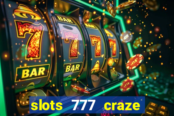 slots 777 craze big win