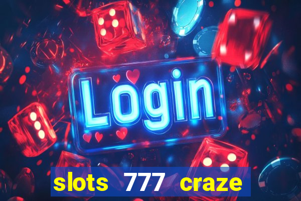 slots 777 craze big win