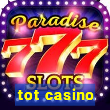 tot casino