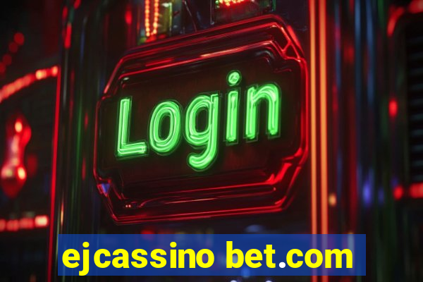 ejcassino bet.com