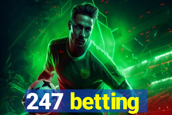 247 betting