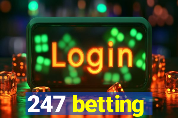 247 betting