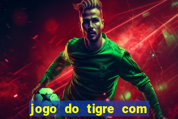 jogo do tigre com b?nus grátis